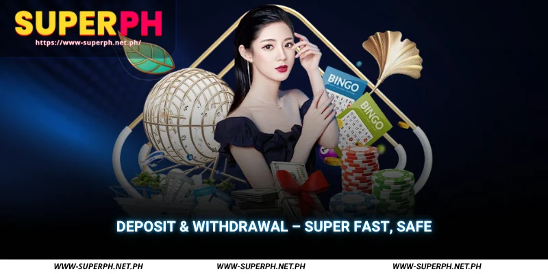 deposit & withdrawal super fast, safe