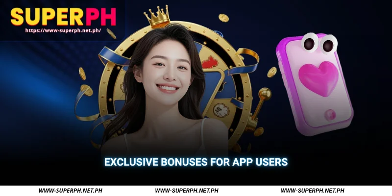 exclusive bonuses for app users