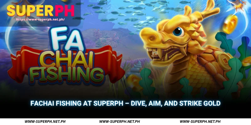 fachai fishing at superph
