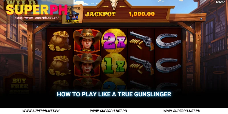 how to play like a true gunslinger