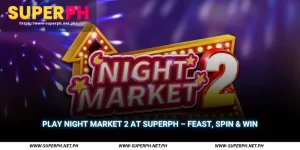 play night market 2 at superph